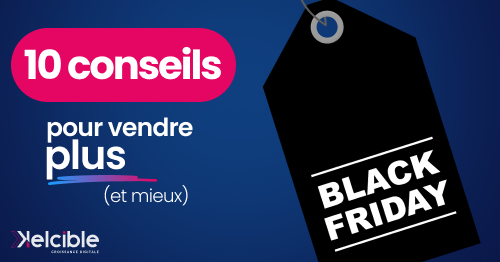 Black Friday : nos 10 conseils pour vendre plus (et mieux)